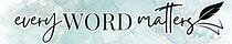 Every Word Matters