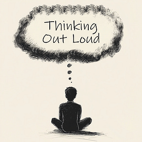 Thinking Out Loud