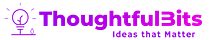 ThoughtfulBits: Ideas that Matter