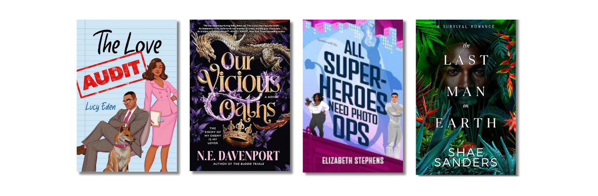 The Love Audit by Lucy Eden, Our Vicious Oaths by N.E. Davenport, All Superheroes Need Photo Ops by Elizabeth Stephens, The Last Man On Earth by Shae Sanders