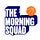 The Morning Squad