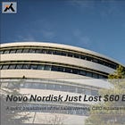 Novo Nordisk Just Lost $60 Billion in Market Cap