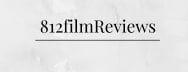 812: Film Reviews and Other Musings 