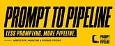 Prompt to Pipeline