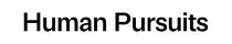 Human Pursuits