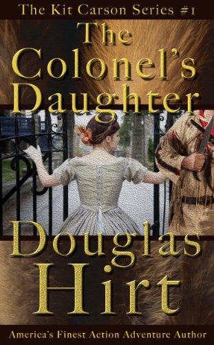 The Colonel's Daughter by Douglas Hirt. Kit Carson Book 1. Free! http://www.ebooksoda.com/ebook ... The Colonel's Daughter by Douglas Hirt. Kit Carson Book 1. Free! http://www.ebooksoda.com/ebook ...
