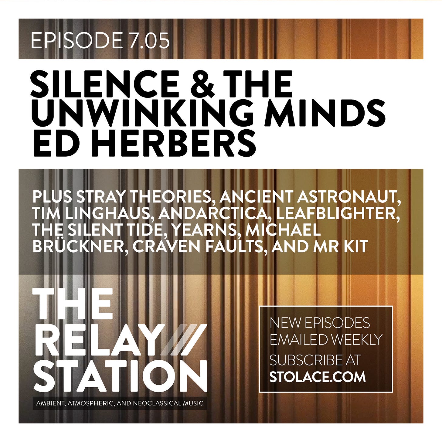 Episode 7.5 /// Featuring Silence + The Unwinking Minds and Ed Herbers