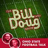 The Bill and Doug Show: Premium Ohio State Writing & Talk
