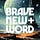 BRAVE NEW WORD