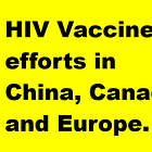 HIV Vaccine efforts in East Asia and Europe. HIV puts the Gay community in the hands of social workers, establishment.