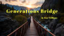 Generations Bridge