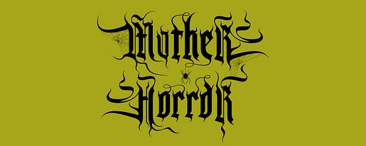 Mother Horror Thoughts