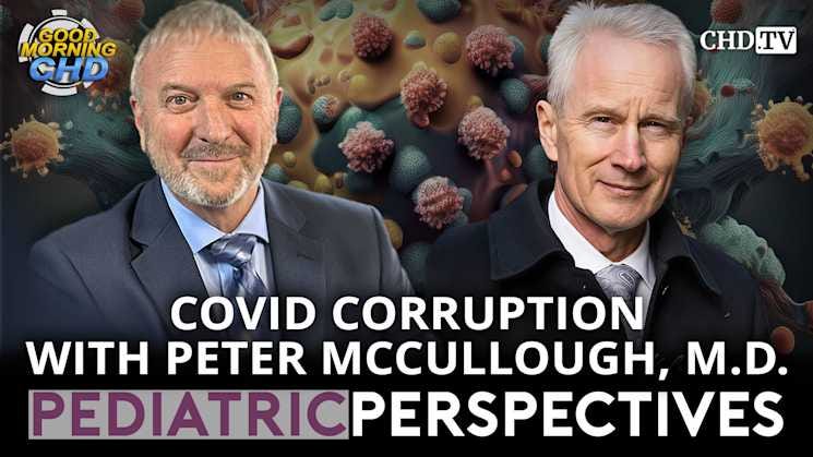 COVID Corruption with Peter McCullough, M.D.