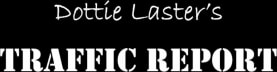 Dottie Laster's Traffic Report