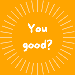 You good? by Sheetal Mistry