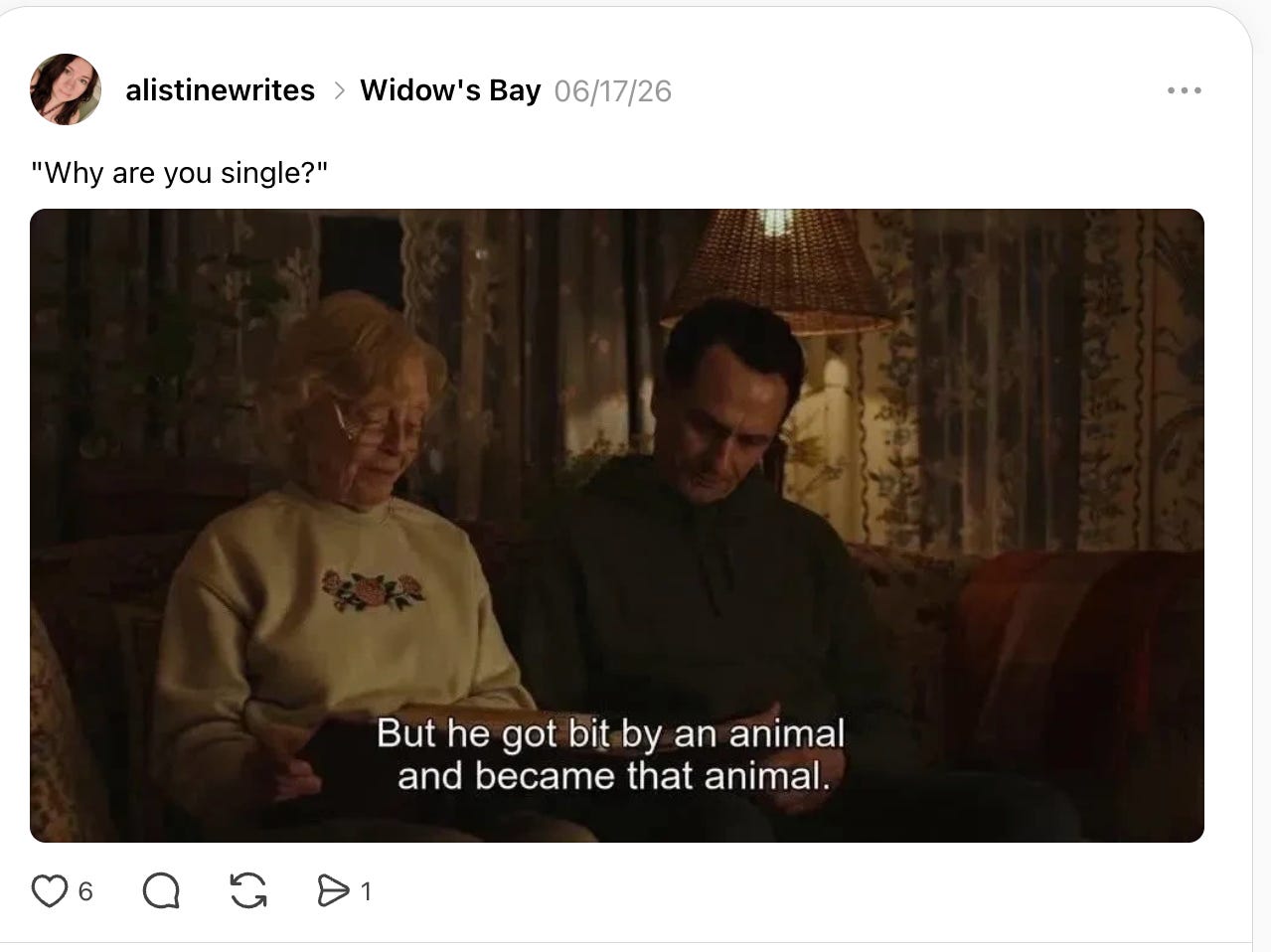 A screenshot from alistinewrites threads which features an image of an older woman in glasses and a 40 something year old man looking at a photo album. The text reads: "Why are you single" and the dialogue on the screenshot reads "But he got bit by an animal and became that animal."