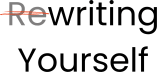 Rewriting Yourself