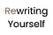 Rewriting Yourself