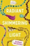 Radiant Shimmering Light Radiant Shimmering Light
