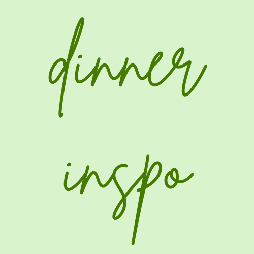 dinner inspo