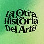 La Otra Historia del Arte's avatar