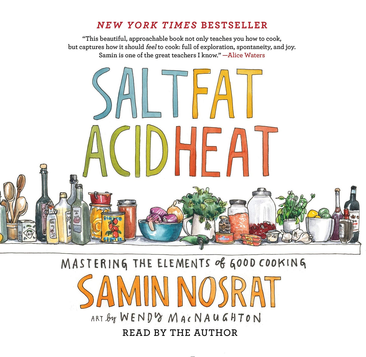Salt, Fat, Acid, Heat: Mastering the Elements of Good Cooking: Samin  Nosrat: 9781508284000: Amazon.com: Books