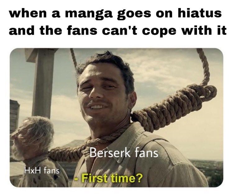 r/Animemes - when a manga goes on hiatus