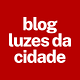 Blog LUZES DA CIDADE, por Gustavo Andries