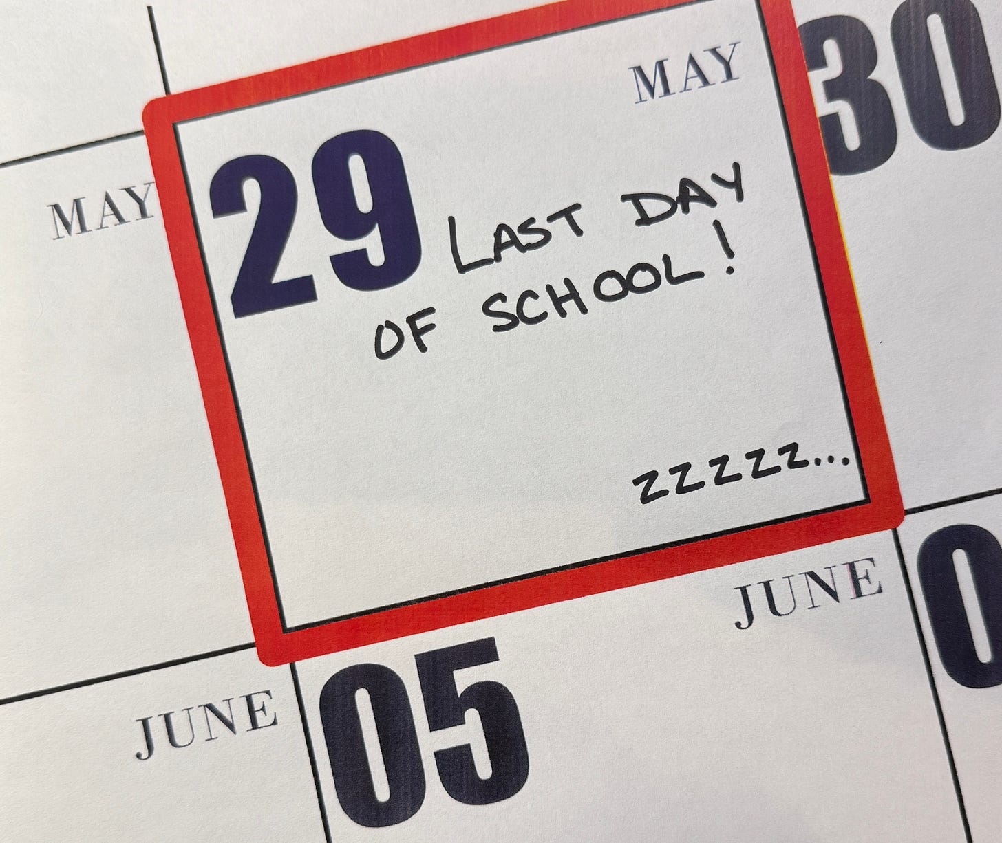 Calendar marked for the last day of school with handwritten text and ‘zzzzz’ symbolizing teacher exhaustion and end-of-year fatigue.
