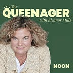 The Queenager with Eleanor Mills