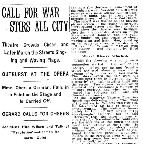 The New York Times, April 3, 1917. The headline reads: "CALL FOR WAR STIRS ALL CITY. Theatre Crowds Cheer and Later March the Streets Singing and Waving Flags. OUTBURST AT THE OPERA. Mme. Ober, a German, Falls in a Faint on the Stage and Is Carried Off. GERARD CALLS FOR CHEERS. Socialists Hiss Wilson and Talk of "Revolution." German Resorts Quiet."