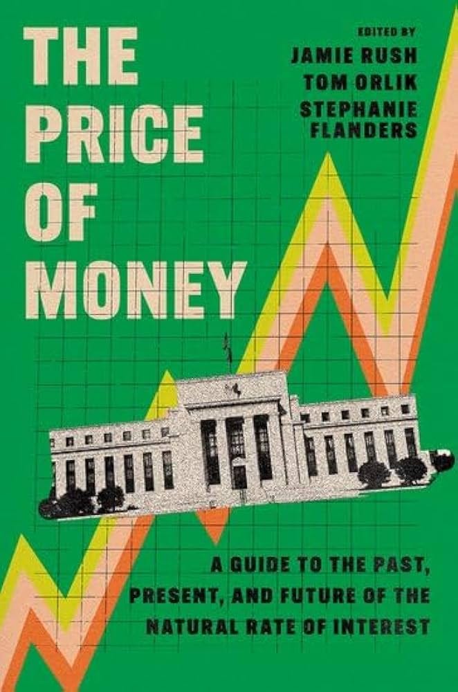 The Price of Money: A Guide to the Past, Present, and Future of the Natural  Rate of Interest: Amazon.co.uk: Rush, Jamie, Orlik, Tom, Flanders, Stephanie:  9780197800911: Books
