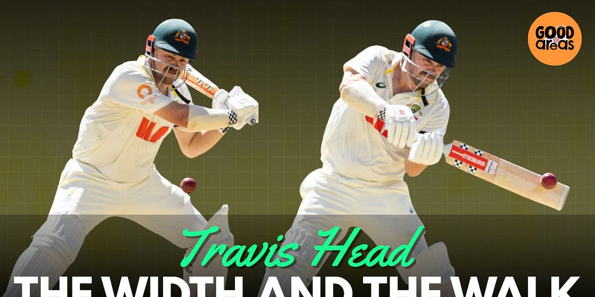 Travis Head’s walk, and the 7-2 width