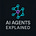 AI Agents Explained