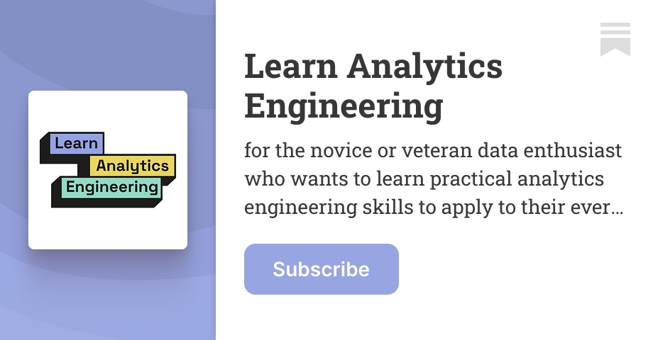 Learn Analytics Engineering | Madison Mae | Substack