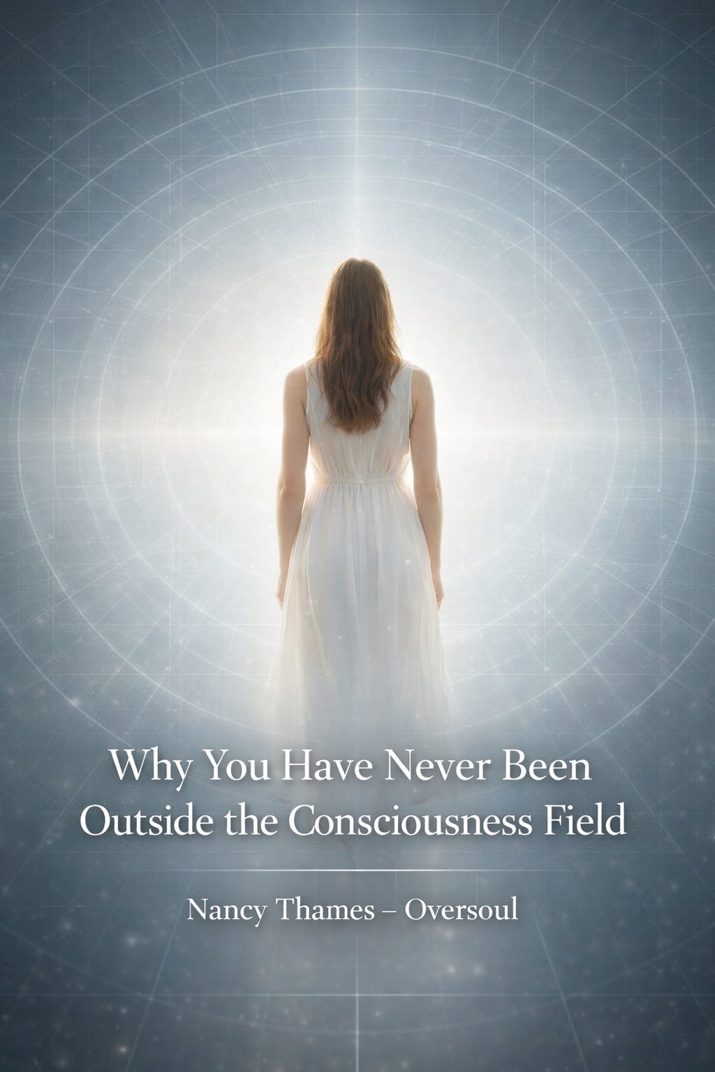 Why You Have Never Been Outside the Consciousness Field