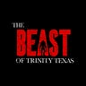 THE BEAST OF TRINITY TEXAS