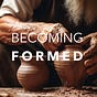 Becoming Formed