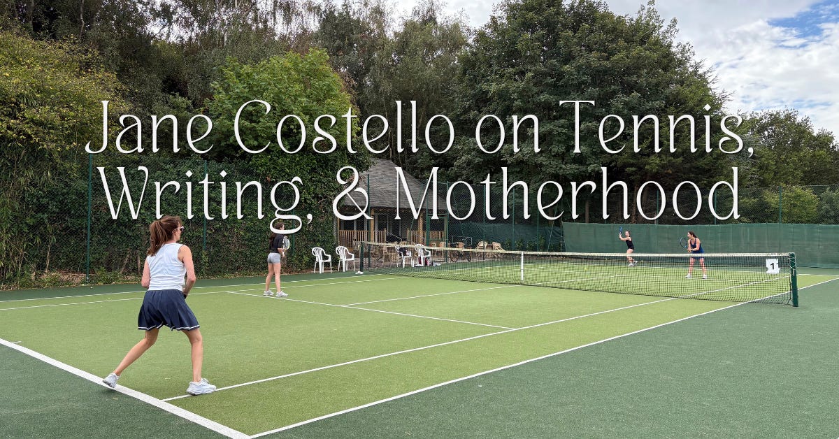 Bestselling UK Author Jane Costello on Tennis, Writing, and Motherhood