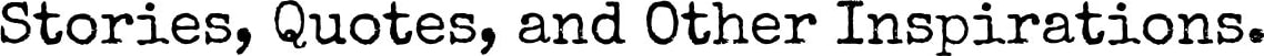 Ashley C. Shannon: Stories, Quotes, and Other Inspirations. 