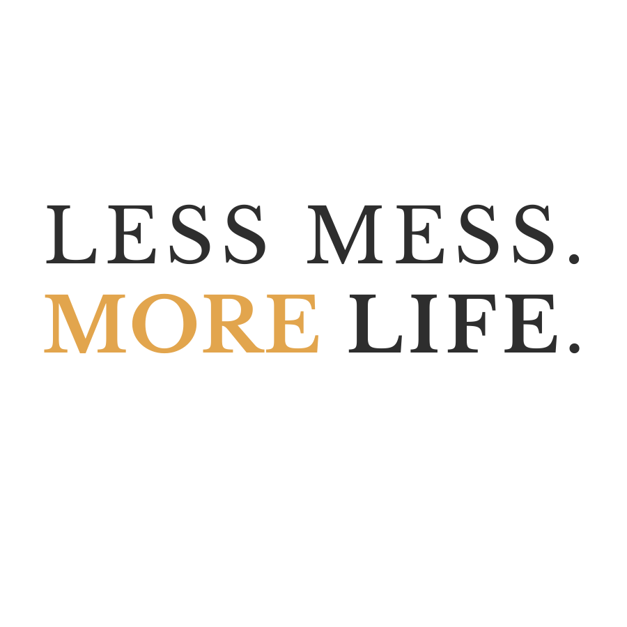 Less Mess. More Life.