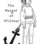 The Weight of Stillness