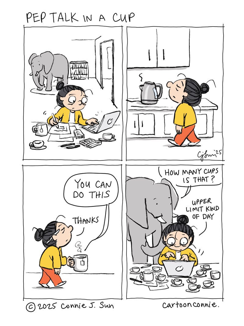 Humorous 4-panel comic strip of a cartoon girl with a bun, busy at work, drinking multiple cups of coffee and tea to keep going, while an elephant looks on. Titled "Pep Talk in a Cup." Original art by Connie Sun, cartoonconnie, 2025.