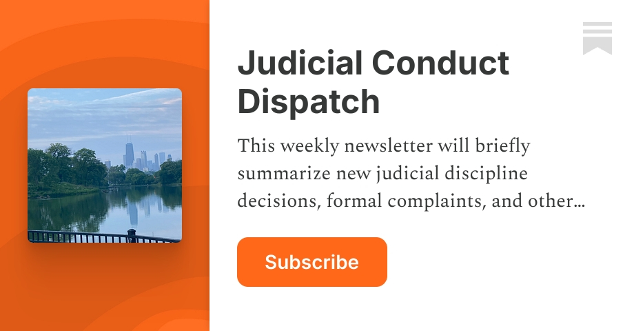 Judicial Conduct Dispatch | Cindy Gray | Substack