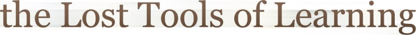 The Lost Tools of Learning