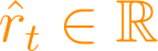 \hat{r}_t \in \mathbb{R}
