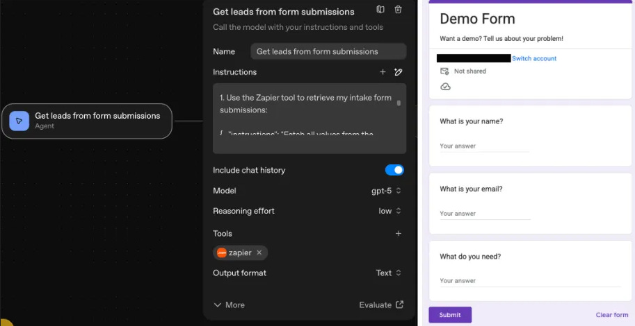 Left: The configuration for an Agent Block in Agent Builder. This agent is named 'Get leads from form submissions', and leverages GPT-5 on low-reasoning mode. It is configured with access to a Zapier MCP tool which can be used to read Google Form responses from a Google Sheet. Right: An image of the Google Form, titled 'Demo interest form', with fields for name, email, and describing one's problem. Left: The configuration for an Agent Block in Agent Builder. This agent is named 'Get leads from form submissions', and leverages GPT-5 on low-reasoning mode. It is configured with access to a Zapier MCP tool which can be used to read Google Form responses from a Google Sheet. Right: An image of the Google Form, titled 'Demo interest form', with fields for name, email, and describing one's problem.