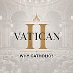 Why Catholic?