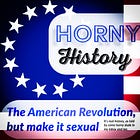 Horny History: The American Revolution, but make it sexual