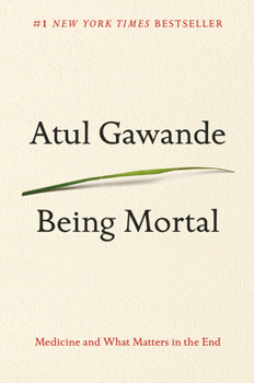 Hardcover Being Mortal: Medicine and What Matters in the End Book